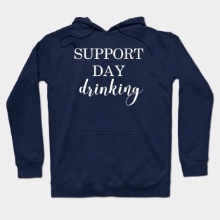 Support Day Drinking Hoodie